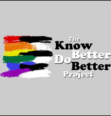 The Know Better Do Better Project