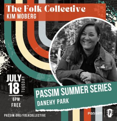 Kim Moberg: Passim Summer Series at Danehy Park