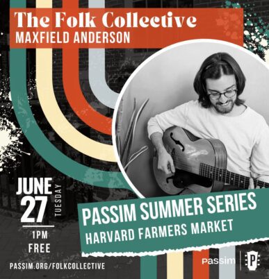 Maxfield Anderson: Passim Summer Series at Harvard Farmers Market